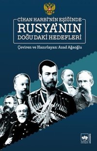 Cihan Harbi'nin Eşiğinde Rusya'nın Doğu'daki Hedefleri Azad Ağaoğlu Ötüken Neşriyat