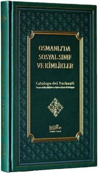 Osmanlı'da Sosyal Sınıf ve Kimlikler Kudret Altun Bilge Kültür Sanat