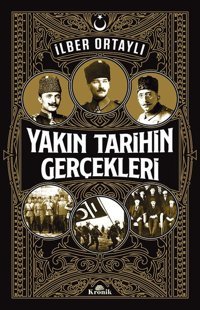 Yakın Tarihin Gerçekleri İlber Ortaylı Kronik Kitap