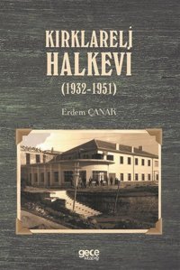 Kırklareli Halkevi 1932-1951 Erdem Çanak Gece Kitaplığı