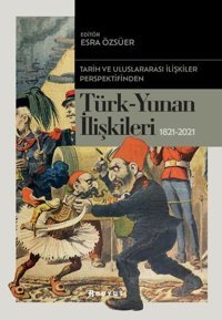 Türk-Yunan İlişkileri 1821-2021 - Tarih ve Uluslararası İlişkiler Perspektifinden Kolektif Boyut Yayın Grubu