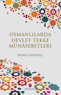 Osmanlılarda Devlet Tekke Münasebetleri İrfan Gündüz İbn Haldun Üniversitesi