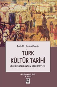 Türk Kültür Tarihi Ekrem Memiş Ekin Basım Yayın