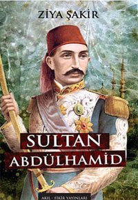 Sultan Abdulhamid Ziya Şakir Akıl Fikir Yayınları