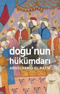 Doğunun Hükümdarı Abdülhamid El Katib Antik Kitap