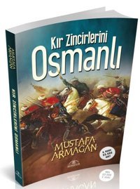 Kır Zincirlerini Osmanlı Mustafa Armağan Hümayun Yayınları