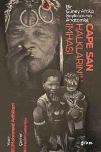 Cape San Halklarının İmhası - Bir Güney Afrika Soykırımının Anatomisi Mohamed Adhikari Grius