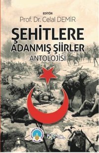 Şehitlere Adanmış Şiirler Antolojisi Kolektif Kültür Ajans Tanıtım ve Organizasyo