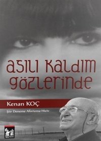 Asılı Kaldım Gözlerinde Kenan Koç AltınPost