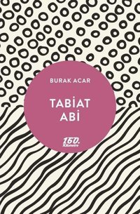 Tabiat Abi Burak Acar 160.Kilometre