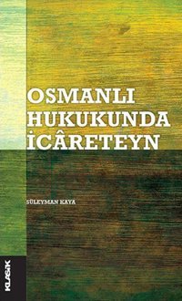 Osmanlı Hukukunda İcareteyn Süleyman Kaya Klasik Yayınları