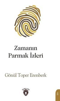 Zamanın Parmak İzleri Gönül Toper Erenberk Dorlion Yayınevi