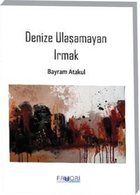 Denize Ulaşamayan Irmak Bayram Atakul Favori Yayınları