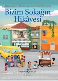 Bizim Sokağın Hikayesi Hira Ayşe Özsoy İş Bankası Kültür Yayınları