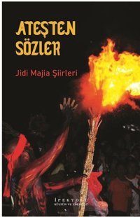 Ateşten Sözler-Jidi Majia Şiirleri Jidi Majia İpekyolu Kültür ve Edebiyat