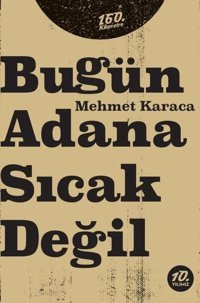 Bugün Adana Sıcak Değil Mehmet Karaca 160.Kilometre