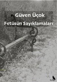 Fetüsün Sayıklamaları Güven Üçok Zuzu Kitap