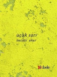 Uçuk Sarı Necati Eker Kibele