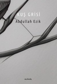 Kuş Grisi Abdullah Ezik Vacilando Kitap