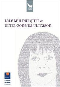 Lale Müldür Şiiri Ve Ultra Zoneda UlTrason Sempozyum Bildirileri İkaros Yayınları