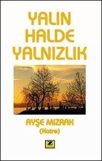 Yalın Halde Yalnızlık Ayşe Mızrak Zinde Yayınevi