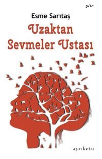 Uzaktan Sevmeler Ustası Esme Sarıtaş Ayrıkotu Yayınları