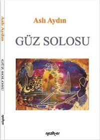 Güz Solosu Aslı Aydın Neziher