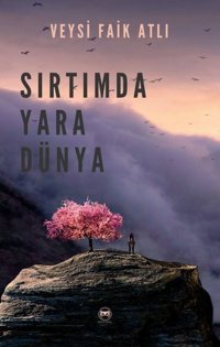 Sırtımda Yara Dünya Veysi Faik Atlı Siyah Beyaz