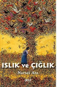 Islık ve Çığlık Nursel Ata Gece Kitaplığı