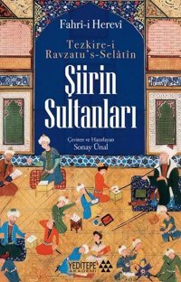 Şiirin Sultanları: Tezkire-i Ravzatu's-Selatin Fahrİ-i Herevi Yeditepe Akademi