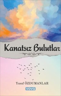 Kanatsız Bulutlar Yusuf Özdumanlar Vova Yayınları