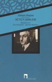 Ahmet Haşim - Bütün Şiirleri Ahmet Haşim Dergah Yayınları