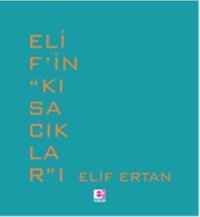 Elif'in Kısacıkları Elif Ertan E Yayınları