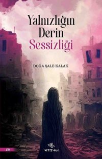 Yalnızlığın Derin Sessizliği Doğa Şale Kalak Nirengi Yayınları