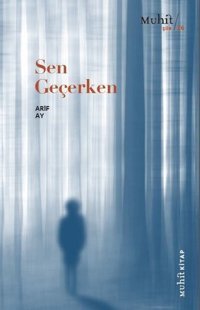 Sen Geçerken Arif Ay Muhit Kitap