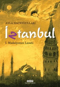 İztanbul 1 - Madalyonun Laneti Ayla Hacıoğlu Yapı Kredi Yayınları