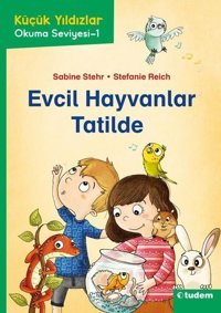 Evcil Hayvanlar Tatilde - Küçük Yıldızlar Okuma Seviyesi 1 Sabine Stehr Tudem Yayınları