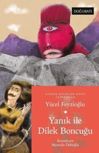 Yanık ile Dilek Boncuğu - Azerbaycan Masalları Yücel Feyzioğlu Doğu Batı Yayınları