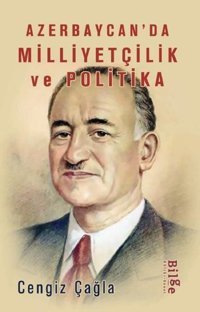 Azerbaycan'da Milliyetçilik ve Polİtika Cengiz Çağla Bilge Kültür Sanat