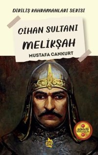 Cihan Sultanı Melikşah - Diriliş Kahramanları Serisi Mustafa Cankurt Çıra Genç