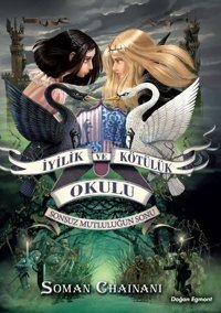 İyilik Ve Kötülük Okulu 3-Sonsuz Mutluluğun Sonu Soman Chainani Doğan ve Egmont Yayıncılık