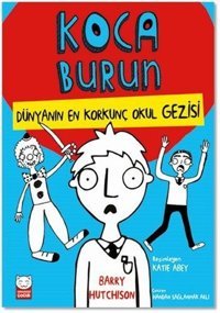 Koca Burun - Dünyanın En Korkunç Okul Gezisi Barry Hutchison Kırmızı Kedi