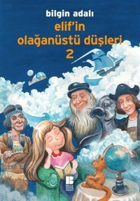 Elif'in Olağanüstü Düşleri 2 Bilgin Adalı Bilge Kültür Sanat