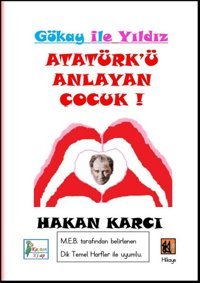 Gökhan İle Yıldız - Atatürk'ü Anlayan Çocuk! Hakan Karcı Kaptan Kitap