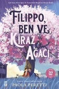 Filippo Ben ve Kiraz Ağacı - Şömizli Paola Peretti Genç Timaş