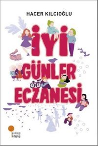 İyi Günler Eczanesi Hacer Kılcıoğlu Günışığı Kitaplığı