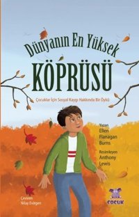 Dünyanın En Yüksek Köprüsü - Çocuklar İçin Sosyal Kaygı Hakkında Bir Öykü Ellen Flanagan Burns Nobel Çocuk