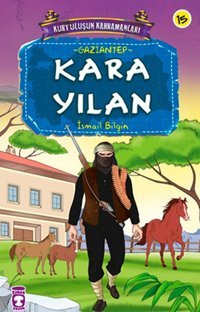 Kurtuluşun Kahramanları - Kara Yılan İsmail Bilgin Timaş Çocuk