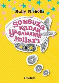 Sonsuza Kadar Yaşamanın Yolları Sally Nicholls Tudem Yayınları