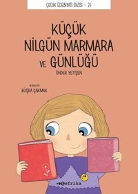 Küçük Nilgün Marmara ve Günlüğü - Çocuk Edebiyatı Dizisi 24 Önder Yetişen Tefrika Yayınları